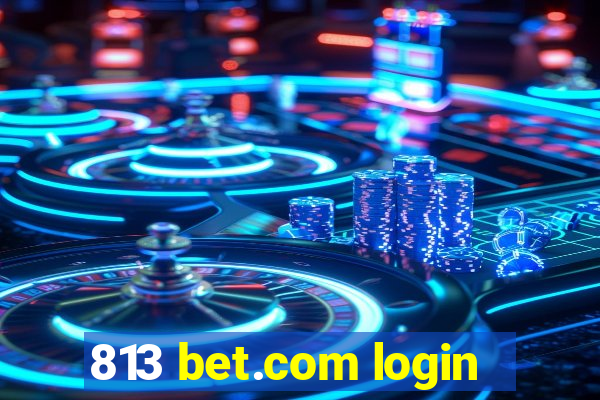 813 bet.com login